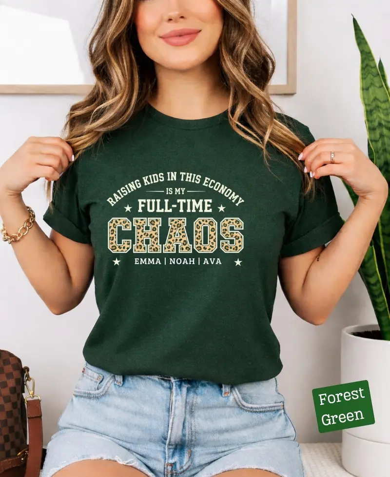 Raising Kids In This Economy Is My Full-Time Chaos Cotton Tshirts 38