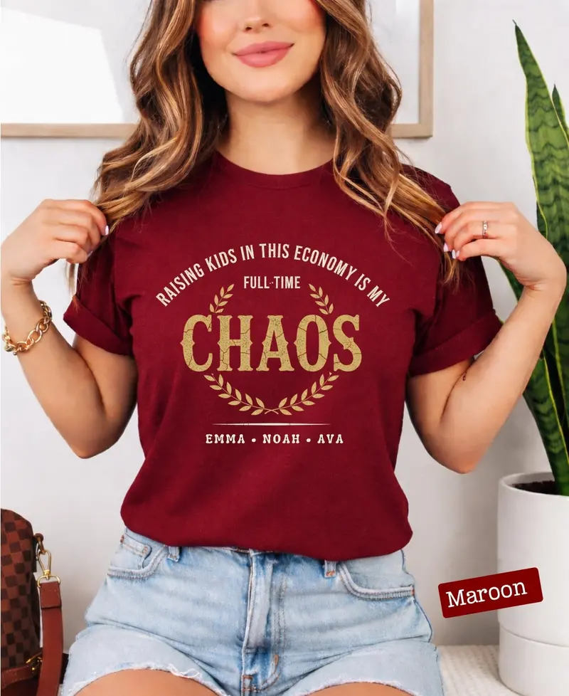 Raising Kids In This Economy Is My Full-Time Chaos Cotton Tshirts 60
