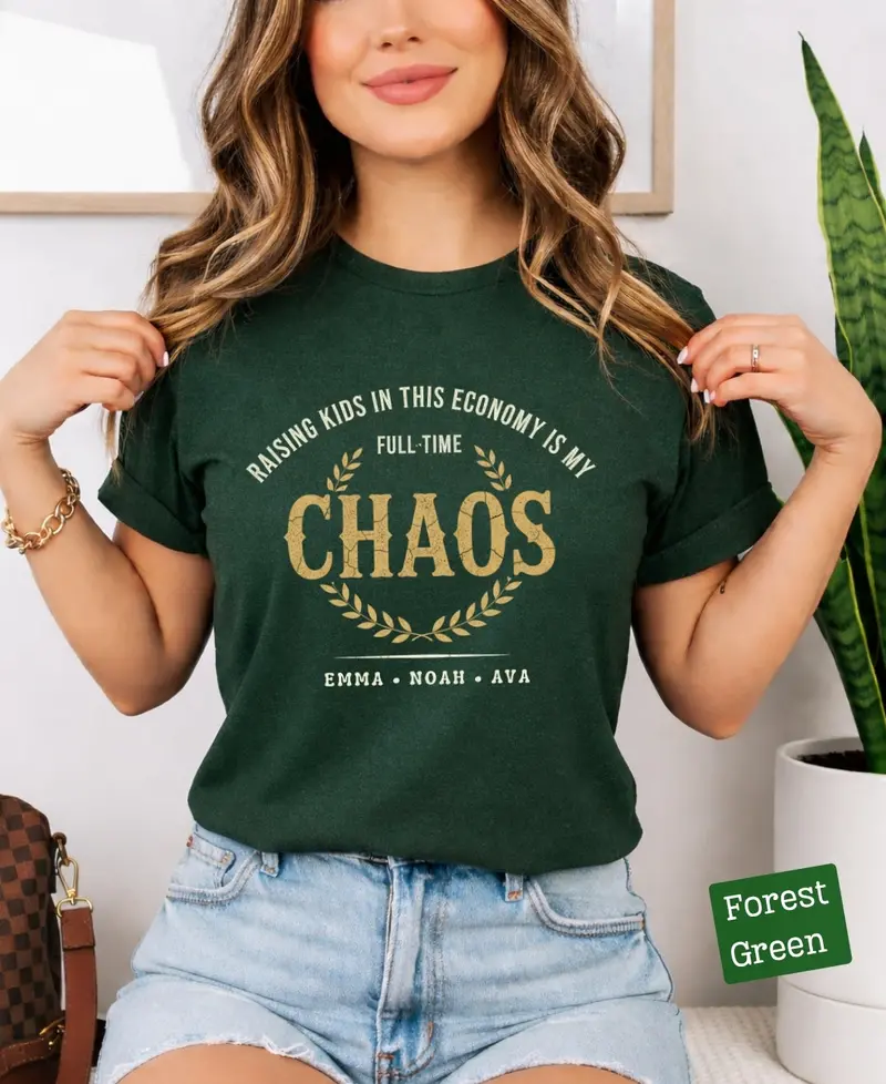 Raising Kids In This Economy Is My Full-Time Chaos Cotton Tshirts 61
