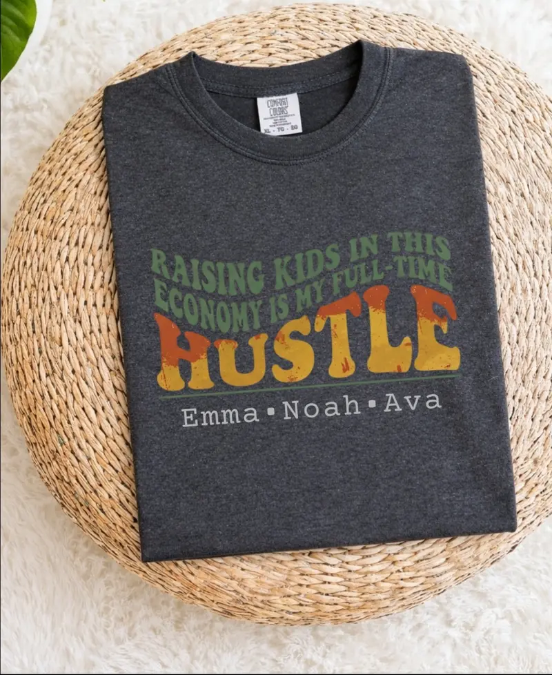 Raising Kids In This Economy My Full-Time Hustle Cotton Tee 14