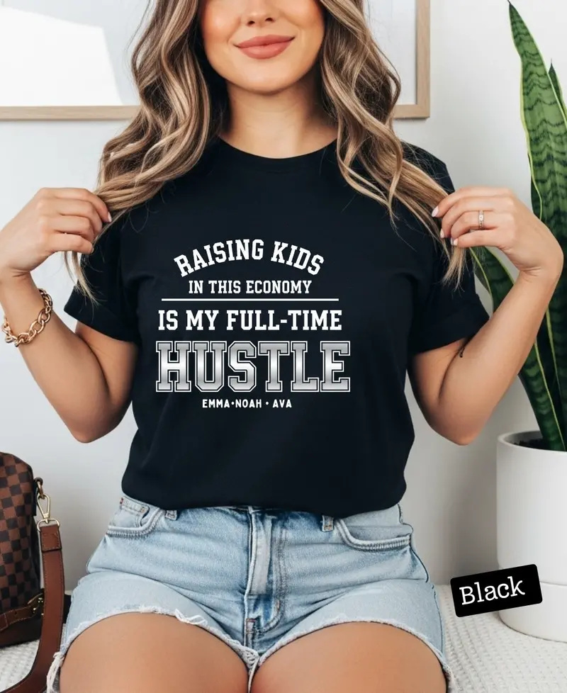 Raising Kids In This Economy My Full-Time Hustle Cotton Tee 15