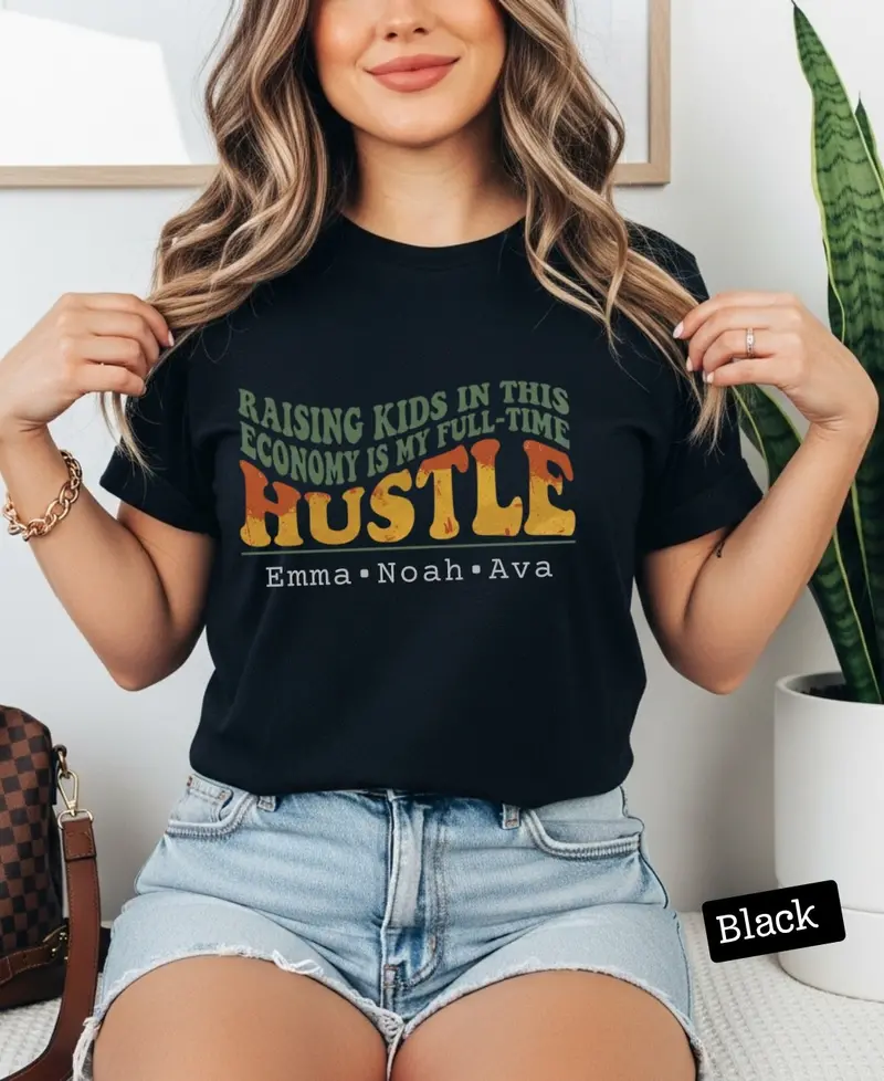 Raising Kids In This Economy My Full-Time Hustle Cotton Tee 16