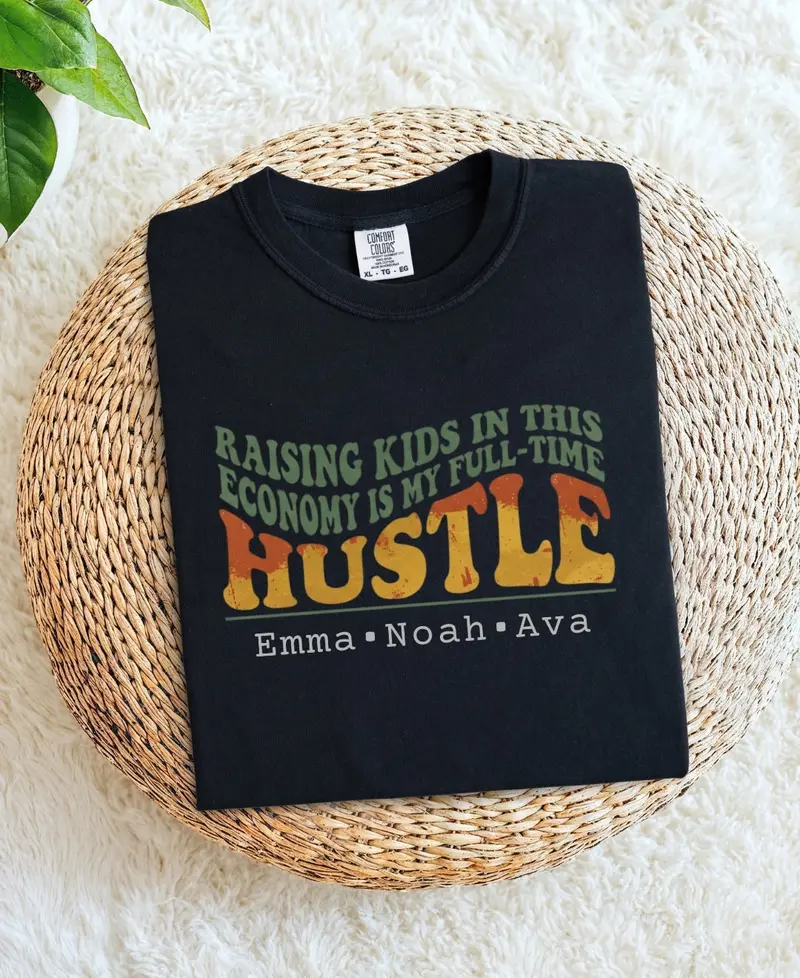 Raising Kids In This Economy My Full-Time Hustle Cotton Tee 17