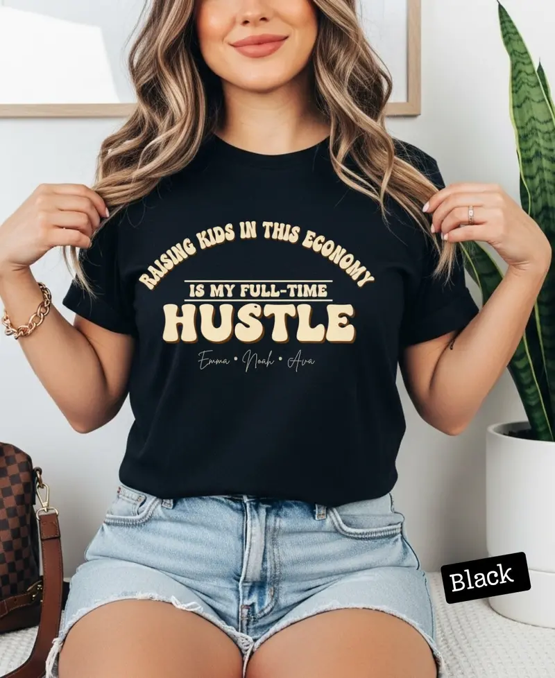 Raising Kids In This Economy My Full-Time Hustle Cotton Tee 17