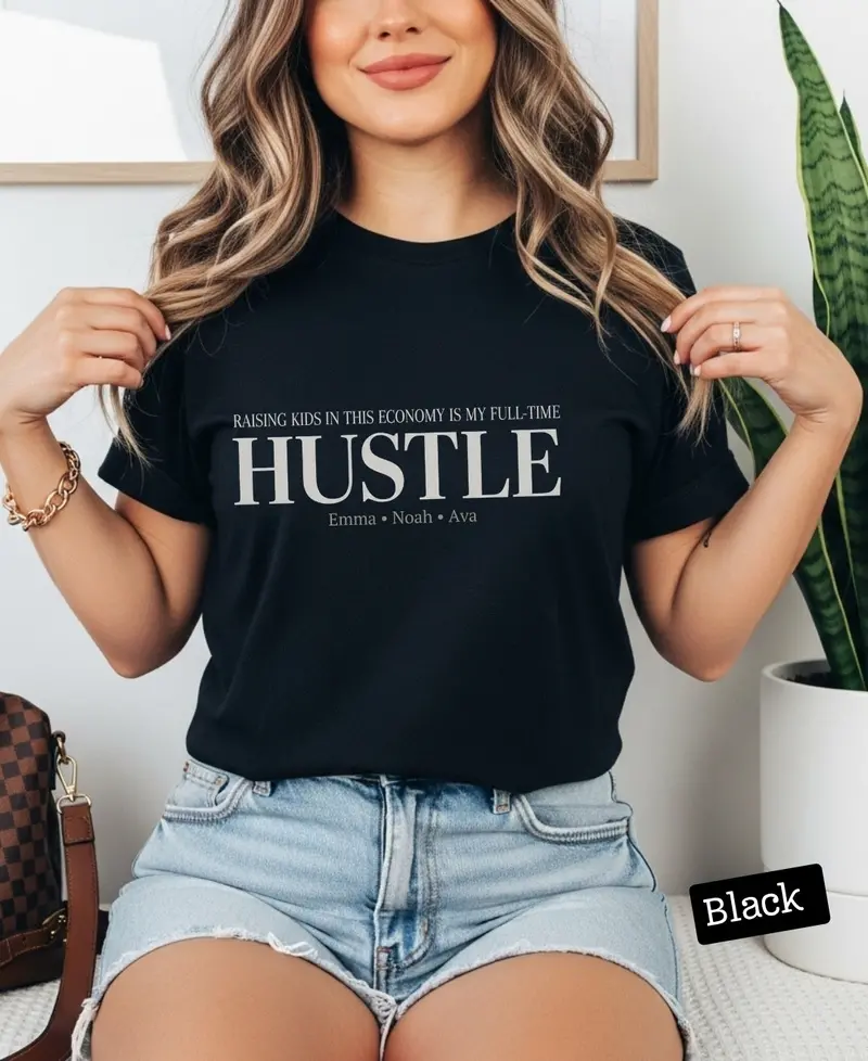 Raising Kids In This Economy My Full-Time Hustle Cotton Tee 18
