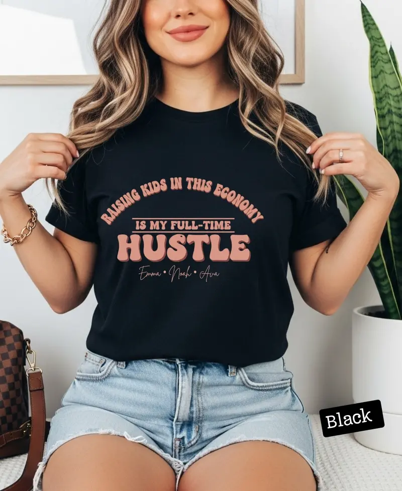 Raising Kids In This Economy My Full-Time Hustle Cotton Tee 19