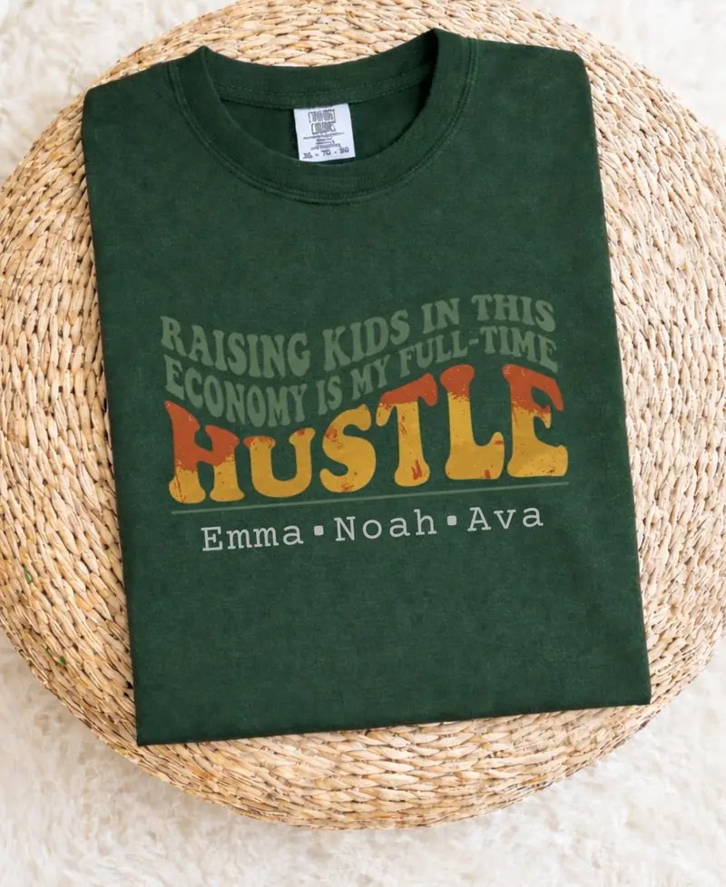 Raising Kids In This Economy My Full-Time Hustle Cotton Tee 33