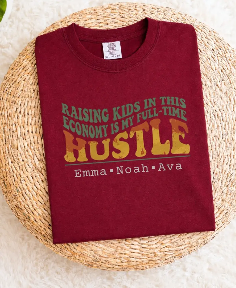 Raising Kids In This Economy My Full-Time Hustle Cotton Tee 39
