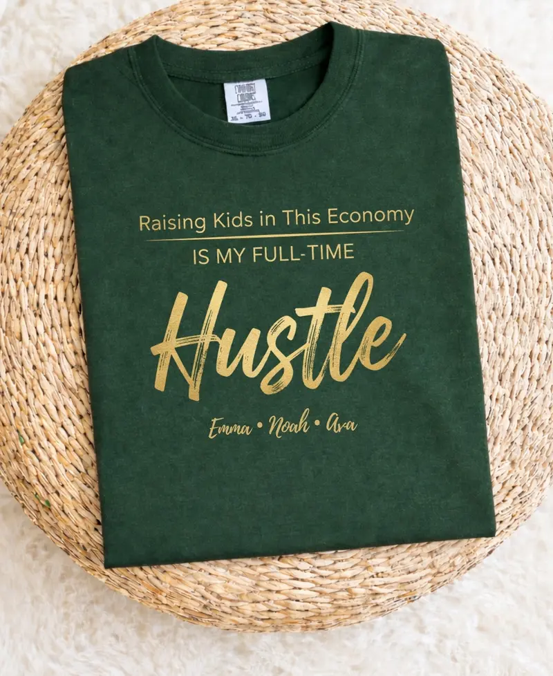 Raising Kids In This Economy My Full-Time Hustle Cotton Tee 41