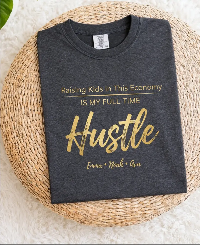 Raising Kids In This Economy My Full-Time Hustle Cotton Tee 42