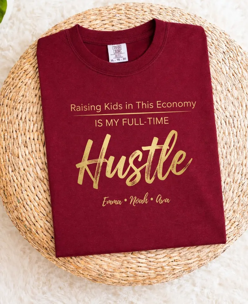 Raising Kids In This Economy My Full-Time Hustle Cotton Tee 43