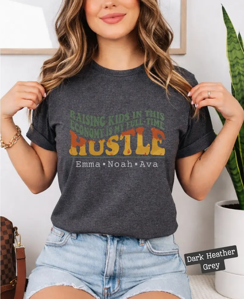 Raising Kids In This Economy My Full-Time Hustle Cotton Tee 46