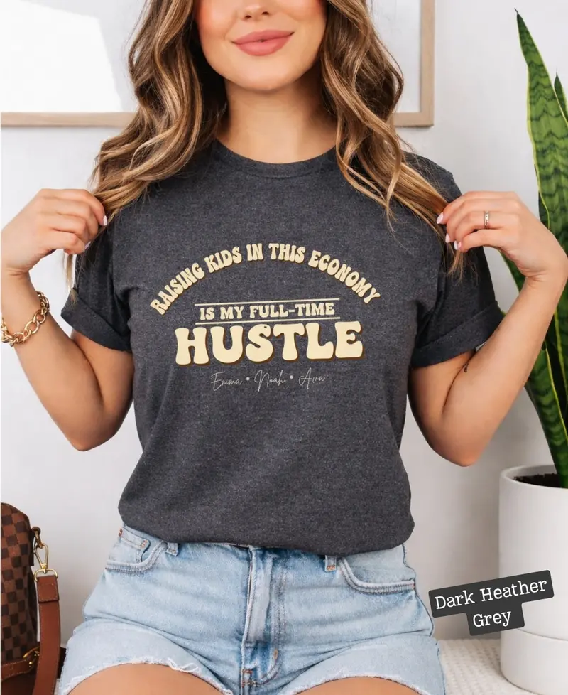 Raising Kids In This Economy My Full-Time Hustle Cotton Tee 50