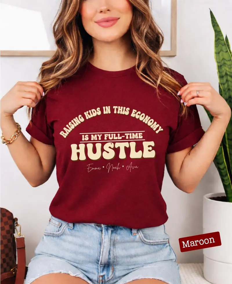 Raising Kids In This Economy My Full-Time Hustle Cotton Tee 52