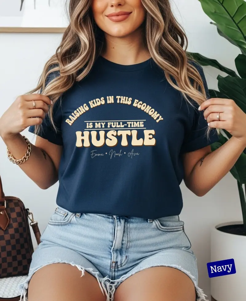 Raising Kids In This Economy My Full-Time Hustle Cotton Tee 54