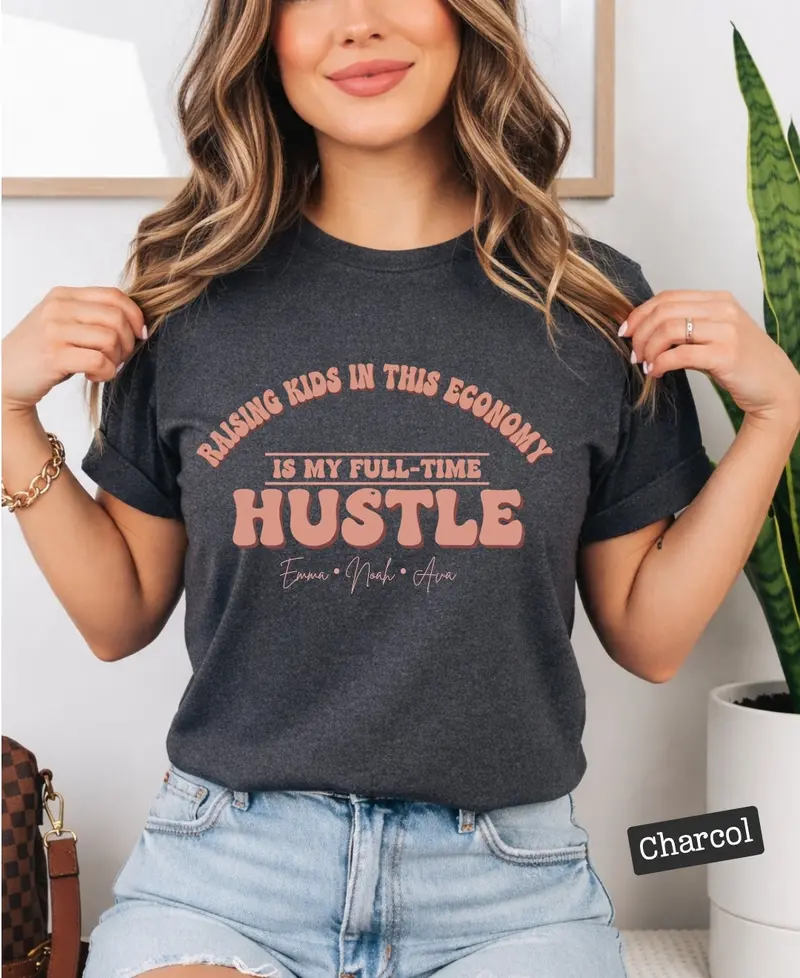 Raising Kids In This Economy My Full-Time Hustle Cotton Tee 60