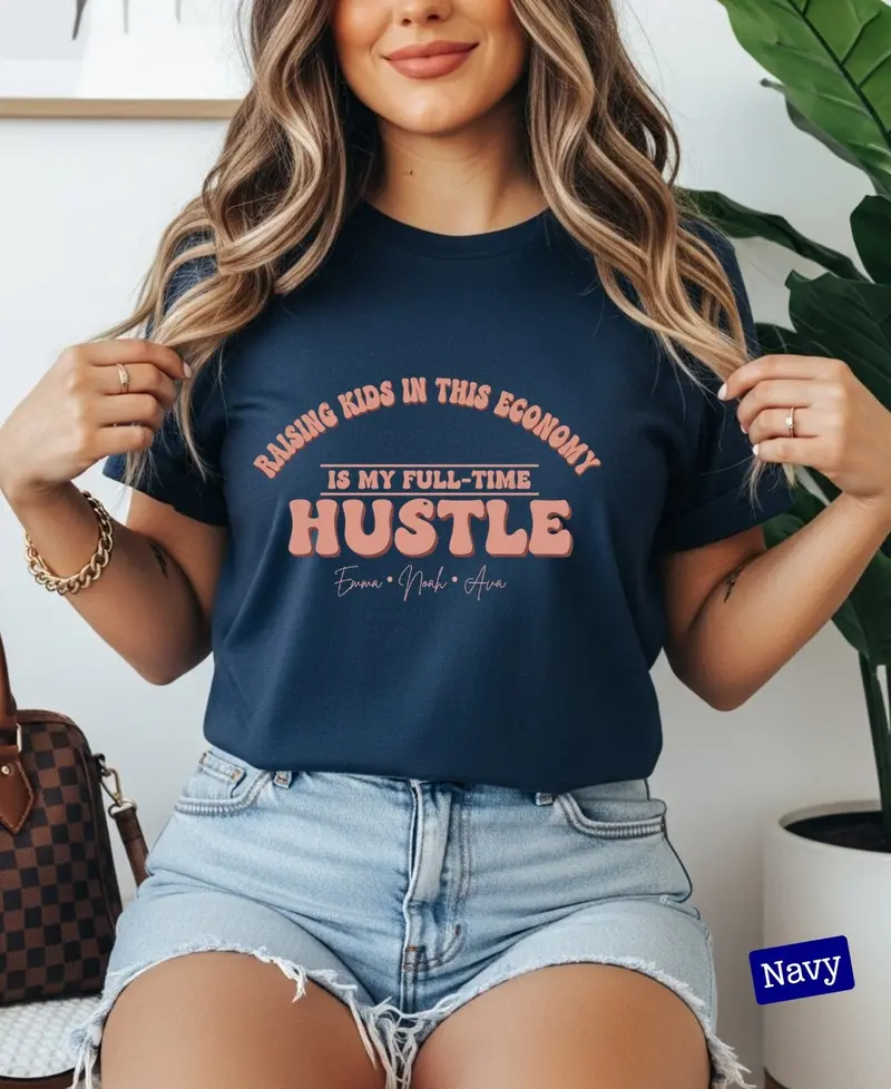 Raising Kids In This Economy My Full-Time Hustle Cotton Tee 64