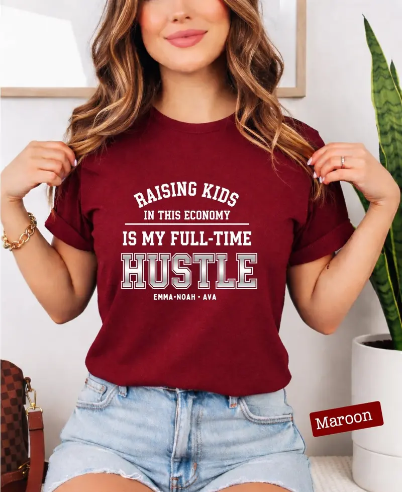 Raising Kids In This Economy My Full-Time Hustle Cotton Tee 67