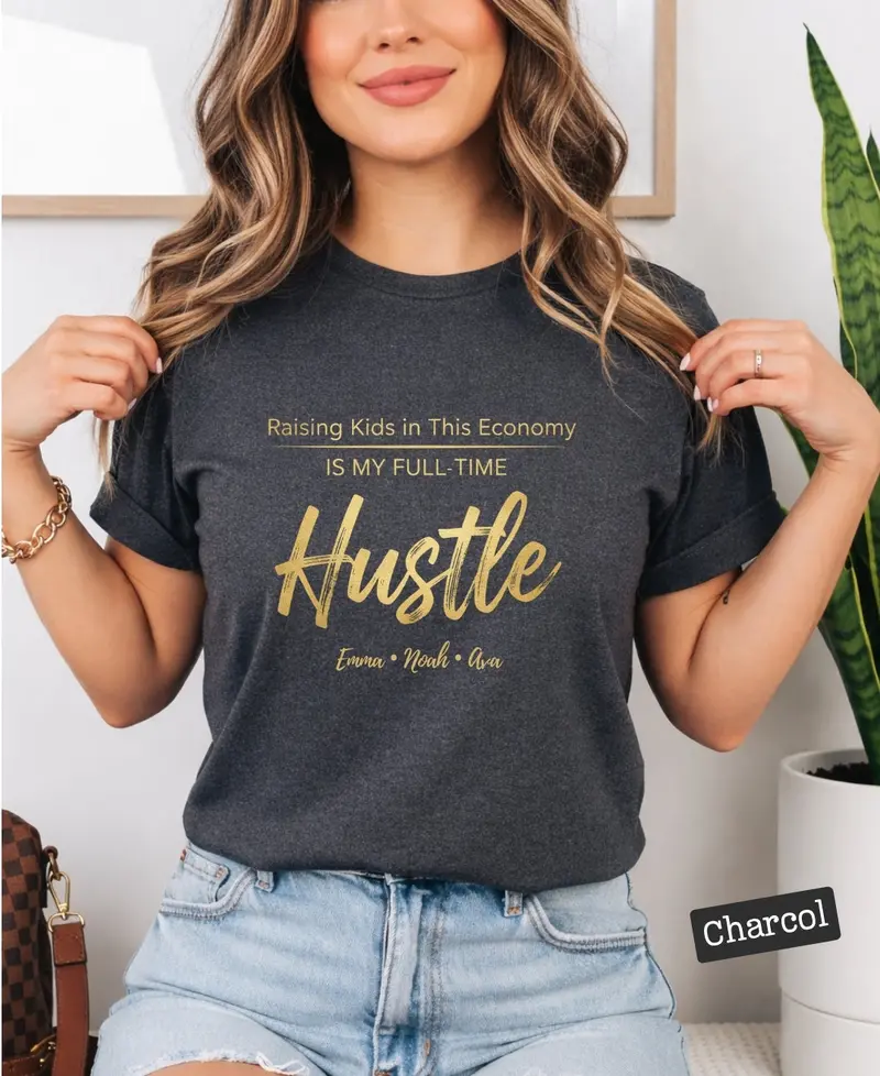 Raising Kids In This Economy My Full-Time Hustle Cotton Tee 70