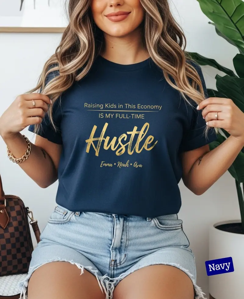Raising Kids In This Economy My Full-Time Hustle Cotton Tee 74