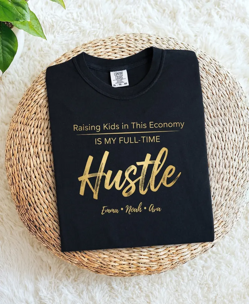 Raising Kids In This Economy My Full-Time Hustle Cotton Tee 8