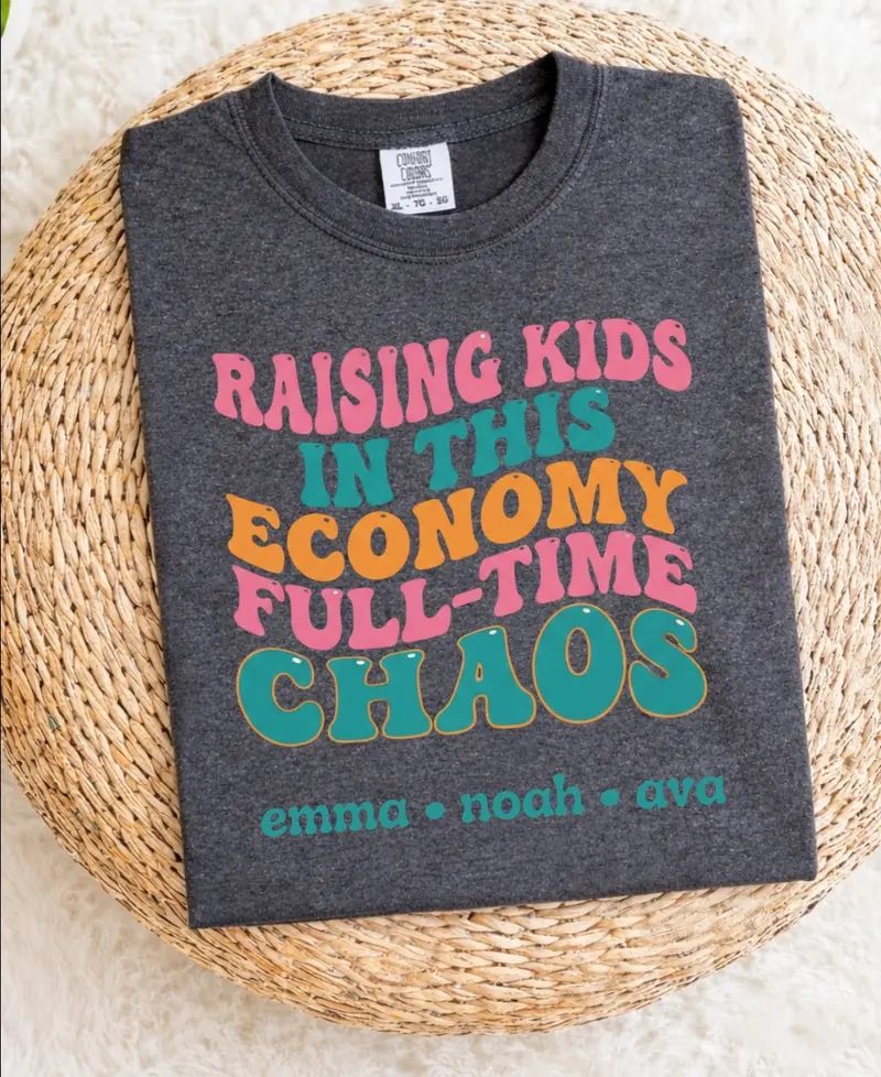 Raising Kids in Today’s Economy: Full-Time Chaos Cotton T-Shirt