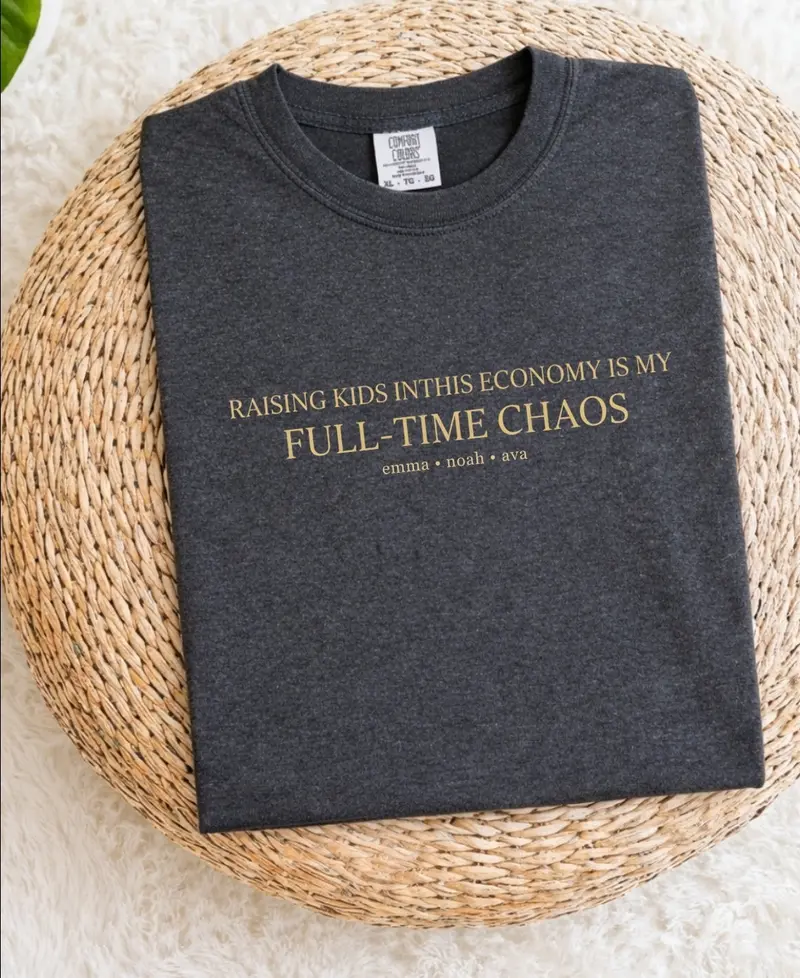 Raising Kids in Today’s Economy: Full-Time Chaos Cotton T-Shirt