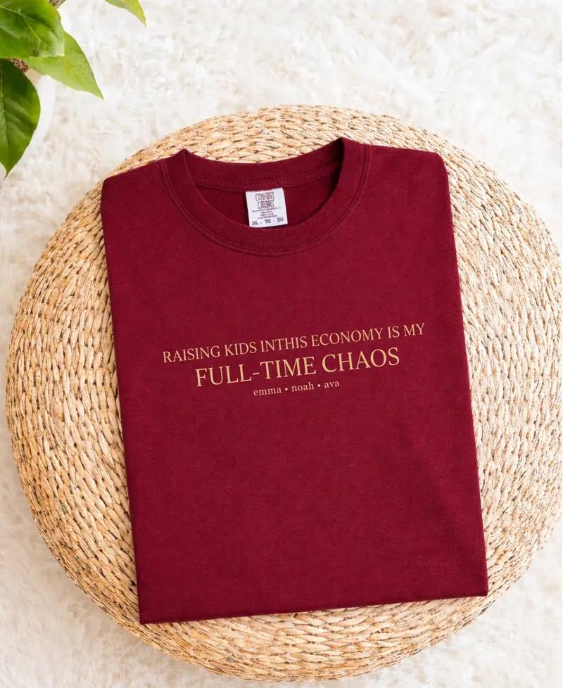 Raising Kids in Today’s Economy: Full-Time Chaos Cotton T-Shirt