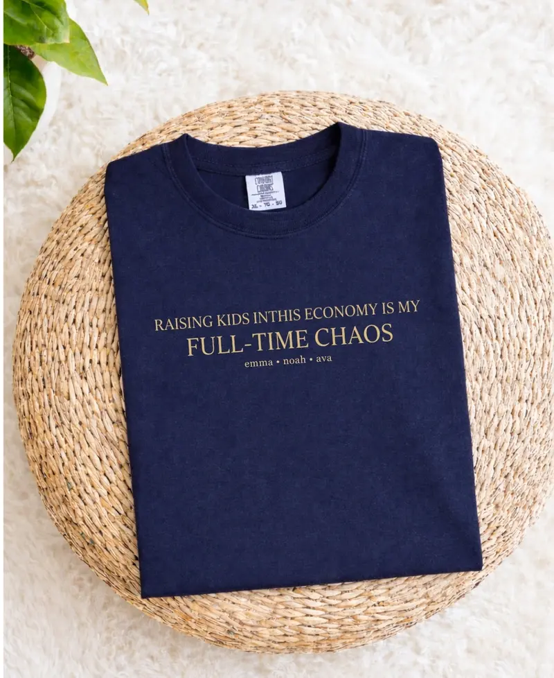 Raising Kids in Today’s Economy: Full-Time Chaos Cotton T-Shirt