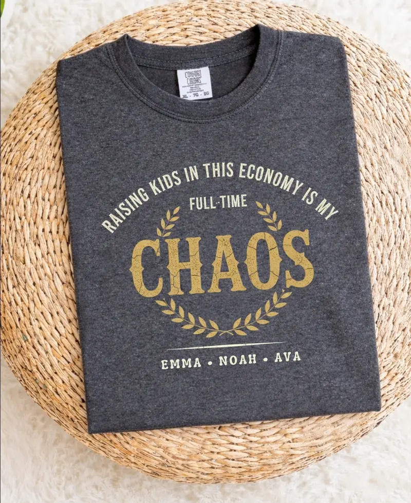 Raising Kids in Today’s Economy: Full-Time Chaos Cotton T-Shirt
