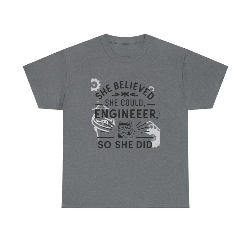 She Belive She Could Engineer Cotton T-Shirt 7