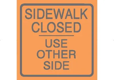 Sidewalk Closed Use Other Side 1