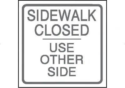 Sidewalk Closed Use Other Side/ White 1