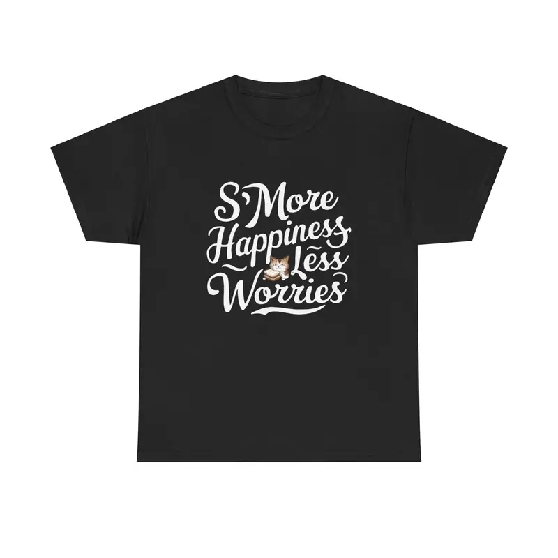 S'more Happines Less Worries Cotton T-Shirt 5