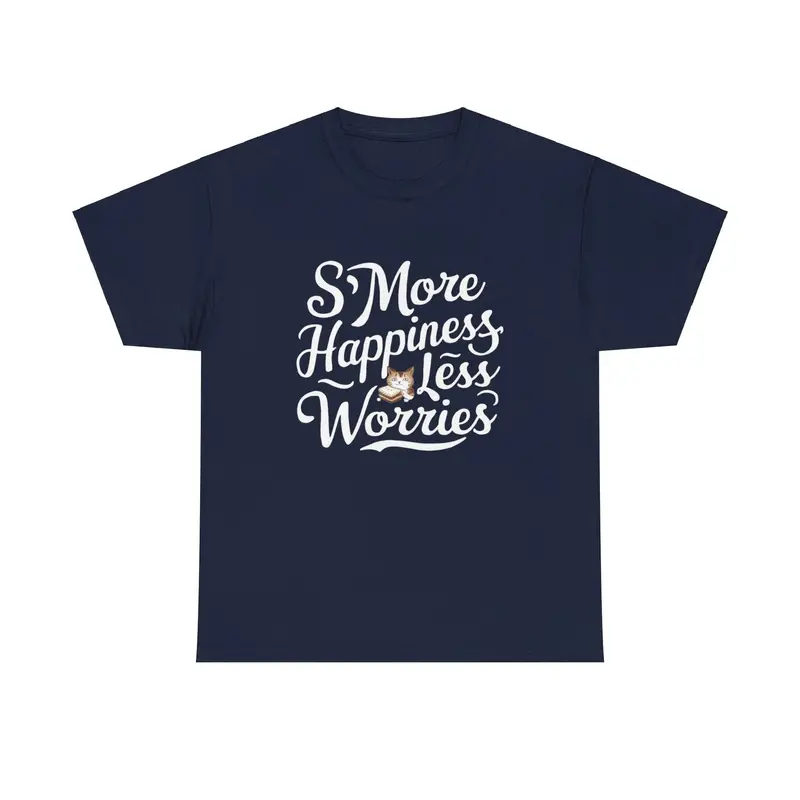 S'more Happines Less Worries Cotton T-Shirt 7