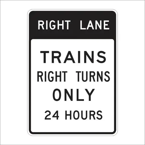 Sr60-6 (Ca) Right Lane Trains Right Turns Only 24 Hours Sign 1