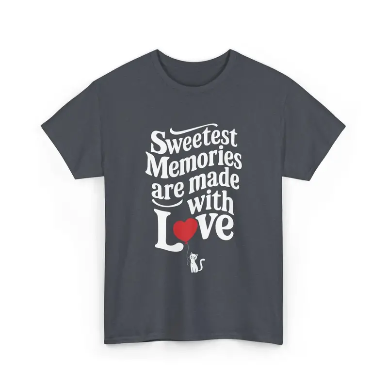 Sweetest Memory Are With Love Unisex Cotton T-Shirt 6