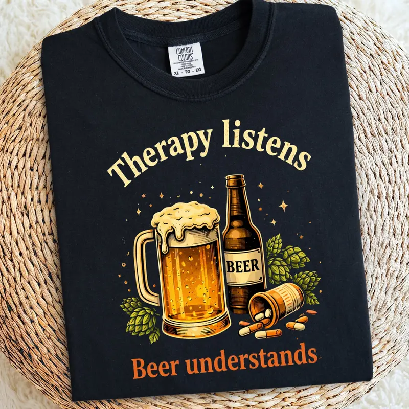 Therapy Listens Beer Understands Cotton Tshirt 1
