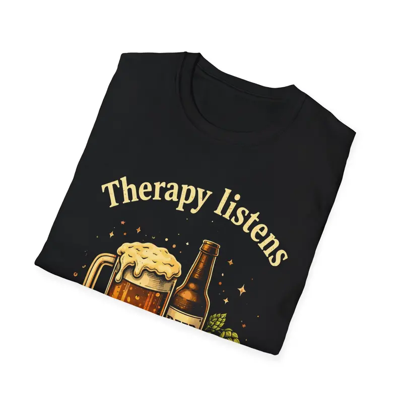 Therapy Listens Beer Understands Cotton Tshirt 12