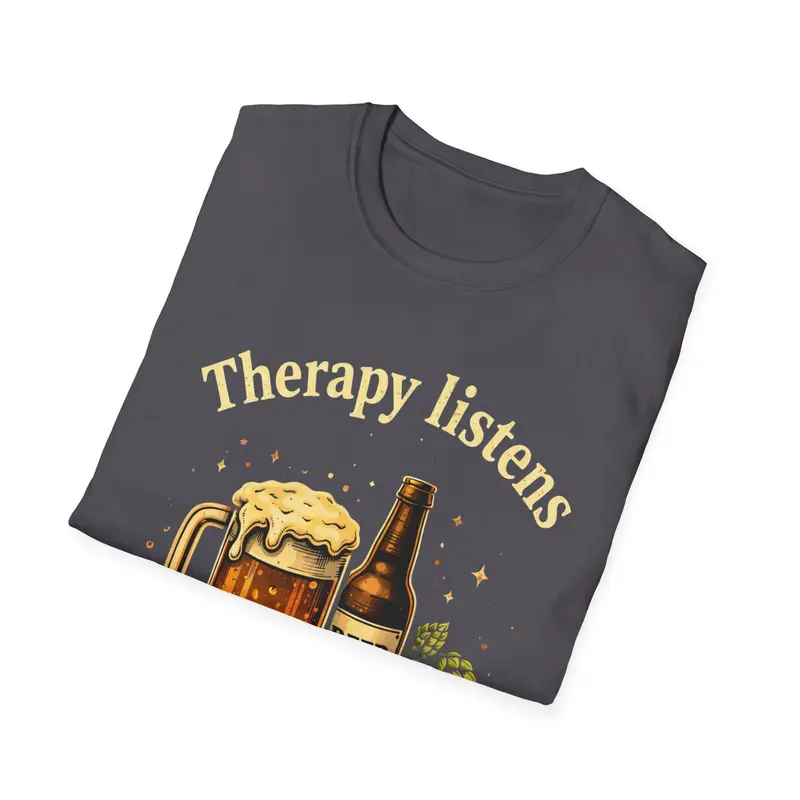 Therapy Listens Beer Understands Cotton Tshirt 23