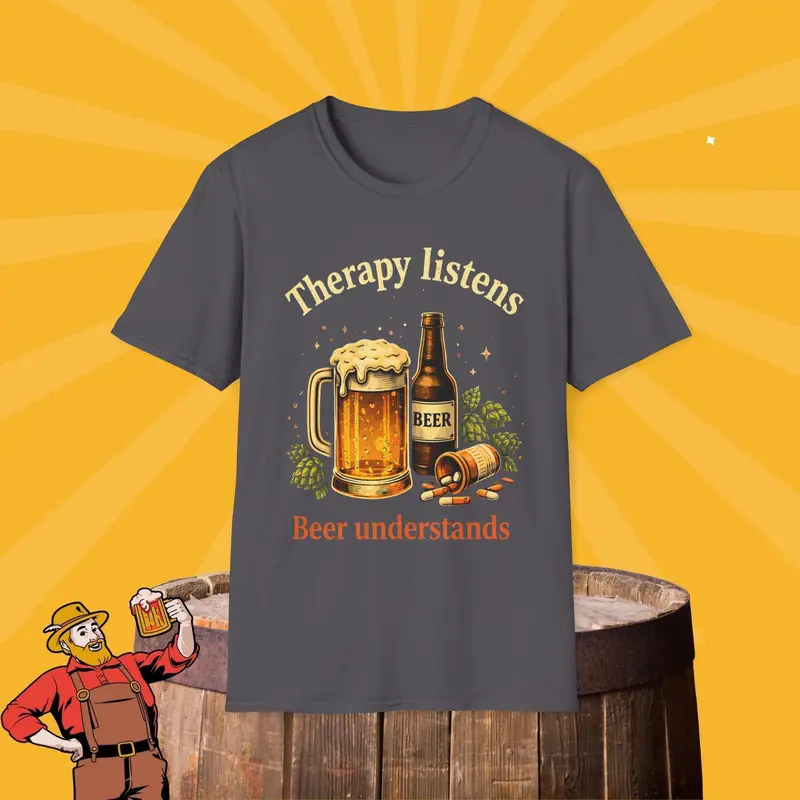 Therapy Listens Beer Understands Cotton Tshirt 7