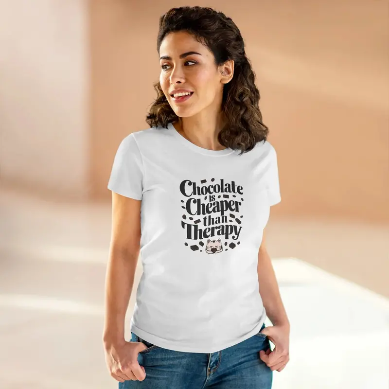 Today Chocolate Is Cheaper Than Therapy Women Cotton Tshirt 7