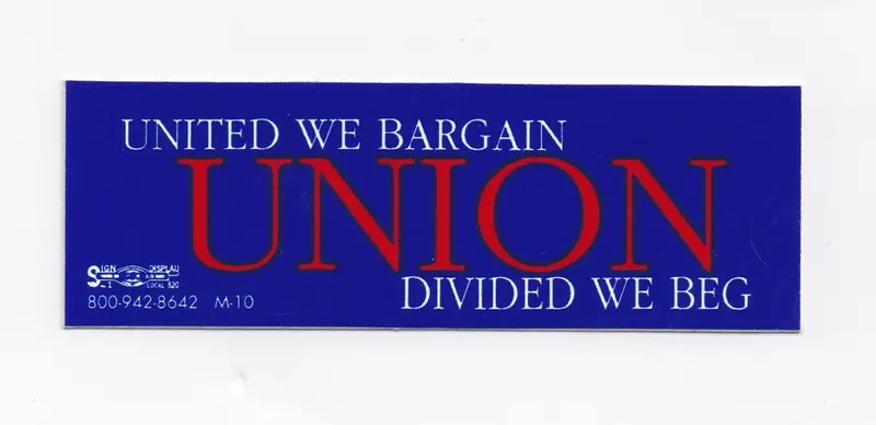 'Union/United We Bargain, Divided We Beg' Bumper Sticker #B126 1