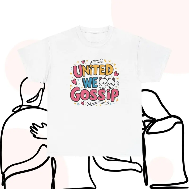 United We Gossip Cotton T-Shirt 9