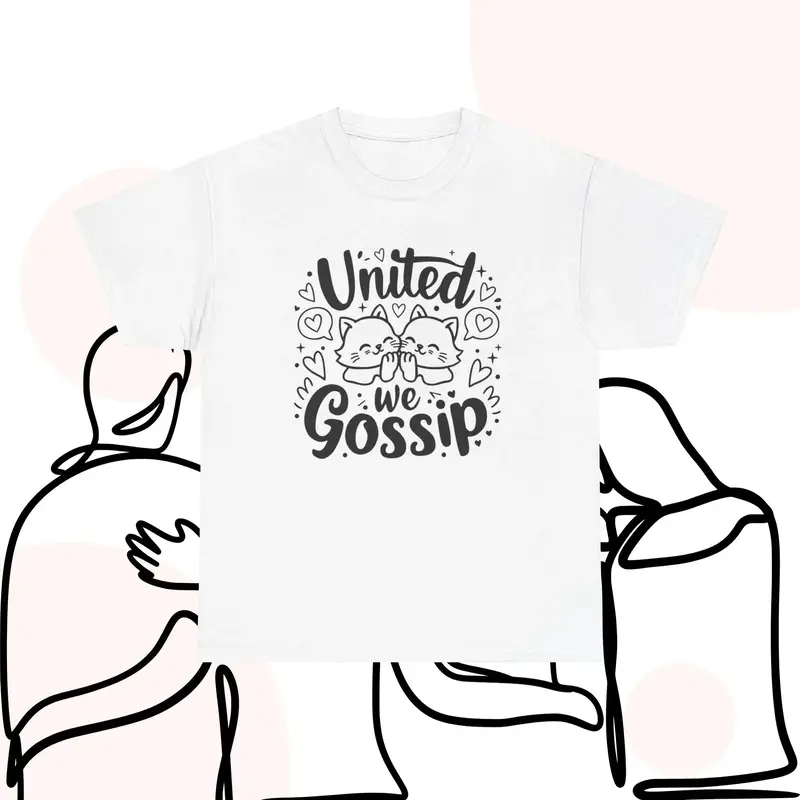 United We Gossips Cotton T-Shirt 5