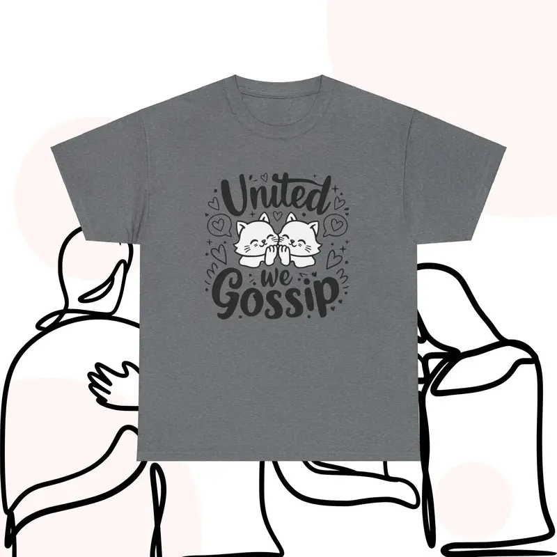 United We Gossips Cotton T-Shirt 9