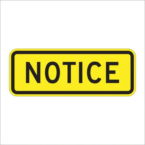 W16-18P Notice Sign 1