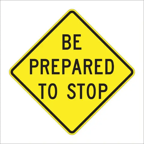 W3-4 Be Prepared To Stop Sign 1