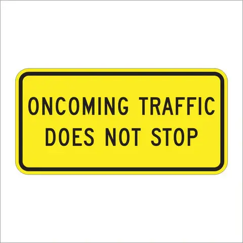 W4-4Bp Oncoming Traffic Does Not Stop Sign 1
