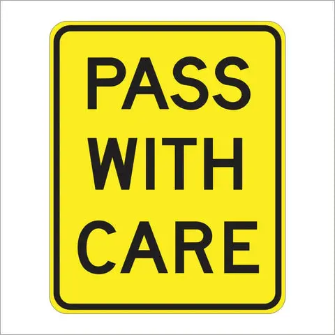 W83 (Ca) Pass With Care Sign 1